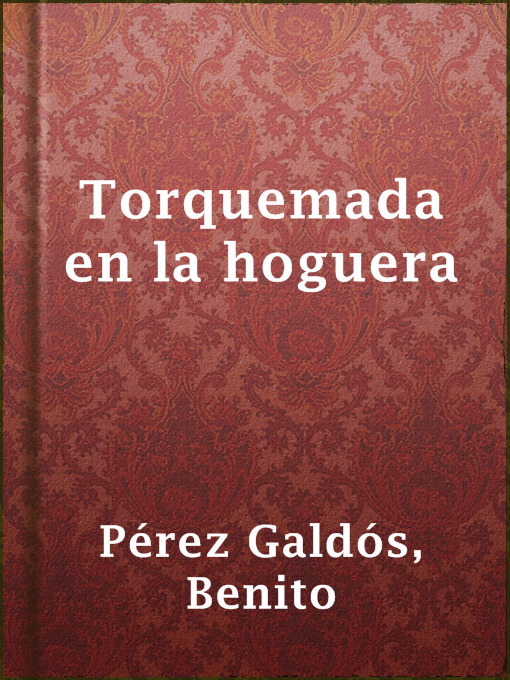 Title details for Torquemada en la hoguera by Benito Pérez Galdós - Available